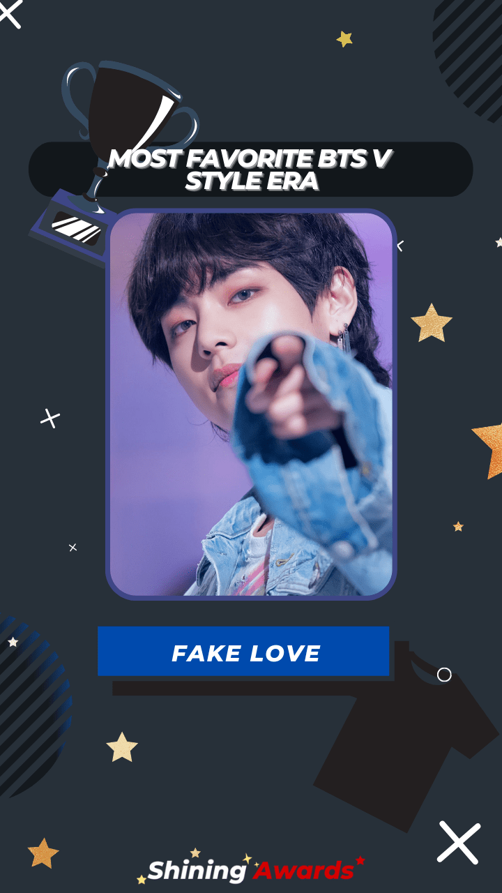 Fake Love Most Favorite BTS V Style Era Fake Love Most Favorite BTS V Style Era