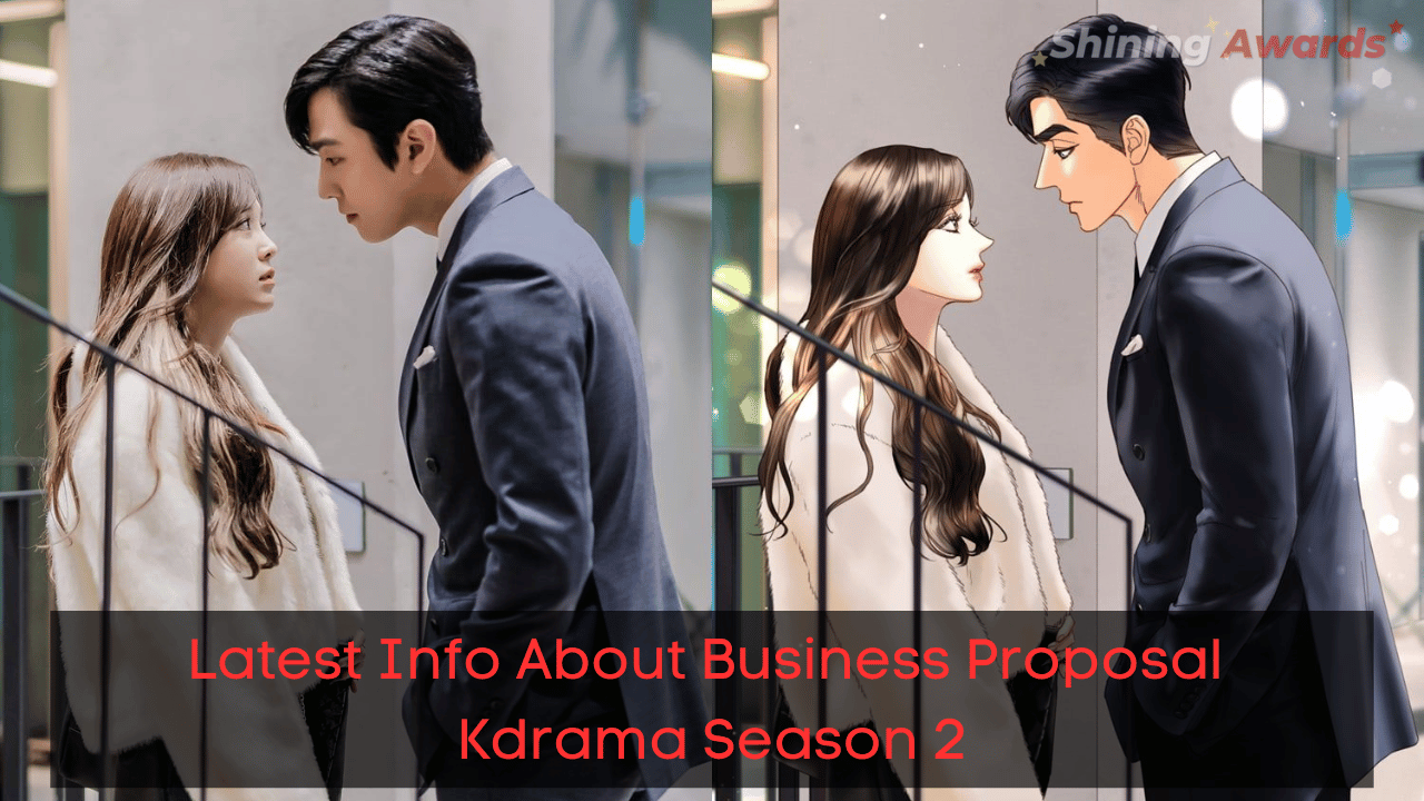 Latest Info About Business Proposal Kdrama Season 2 Shining Awards