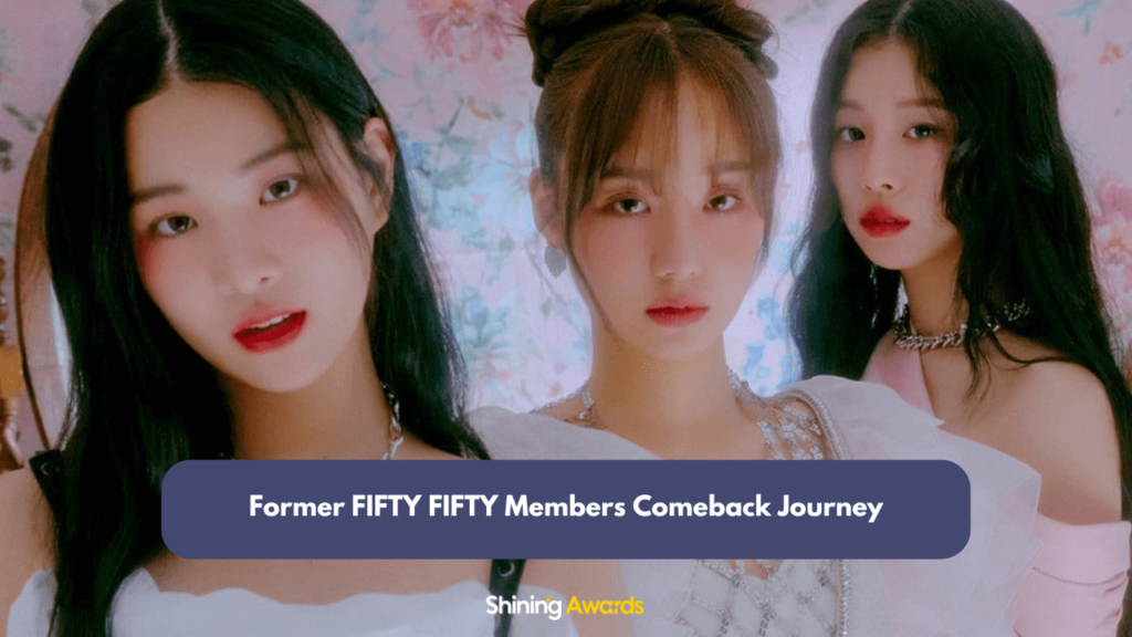 Former FIFTY FIFTY Members Comeback Journey 2 FIFTY FIFTY Members Comeback Journey